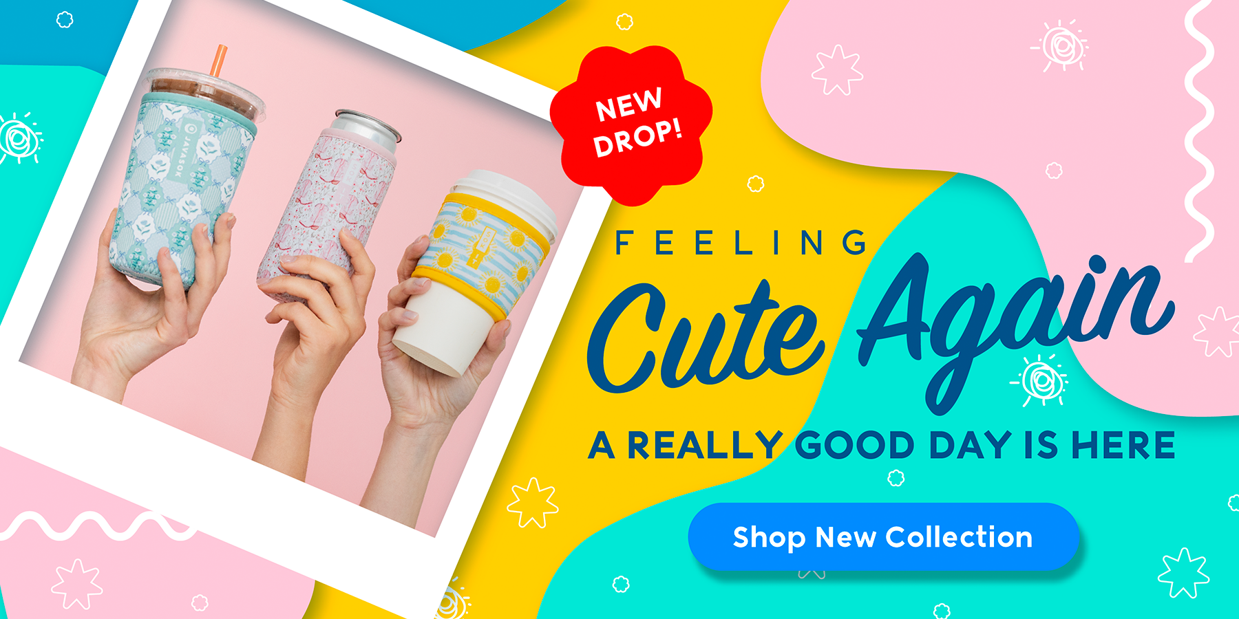 Promotional banner with colorful iced coffee, slim can, and hot coffee sleeves and text 'Feeling Cute Again' on a vibrant background.