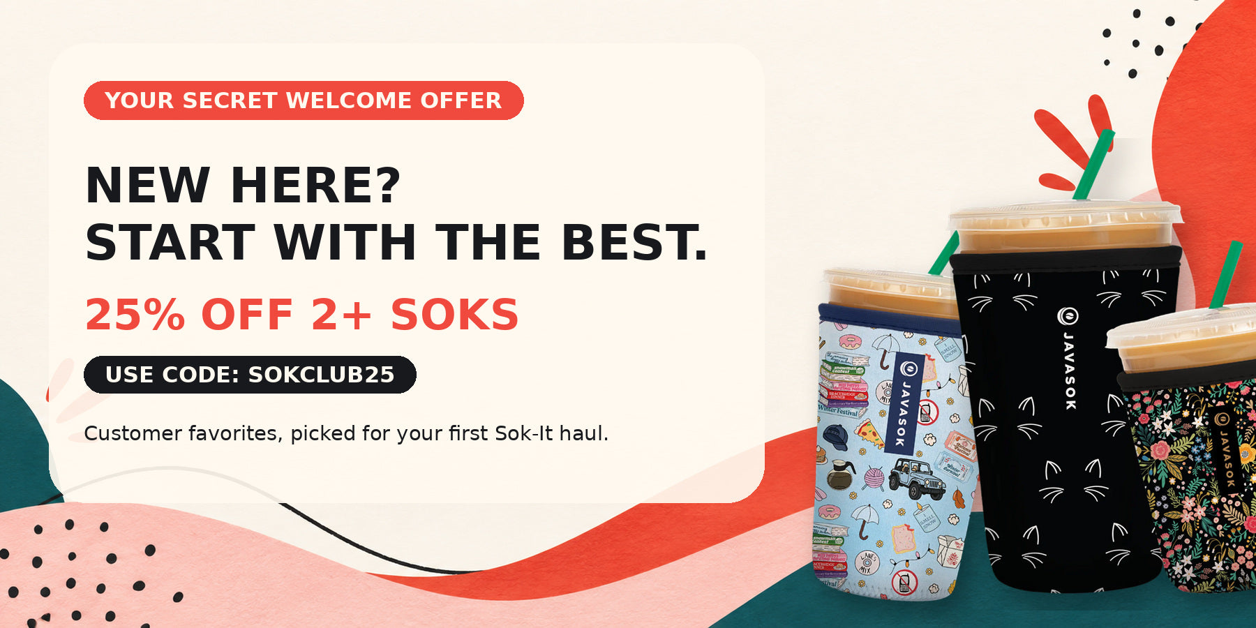 Promotional banner for Soks featuring three illustrated takeaway cups on the right and large sale text on the left: '25% OFF 2+ SOKS' with code 'SOKLUB25'. The background is a clean white with abstract coral, teal, and black graphic shapes.